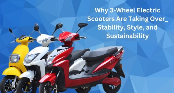 Why 3-Wheel Electric Scooter Are Taking Over_ Stability, Style, and Sustainability